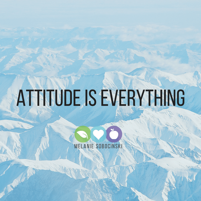 Attitude is Everything - Melanie Sobocinski